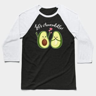 Let's Avocuddle - Couple T Shirt - Mother's Day Love Gift Baseball T-Shirt